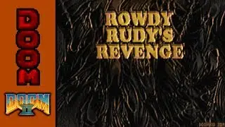 [Doom] Rowdy Rudy's Revenge (2019)