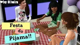❤Vlog: FESTA DO PIJAMA DA MARINA!! The Sims 3