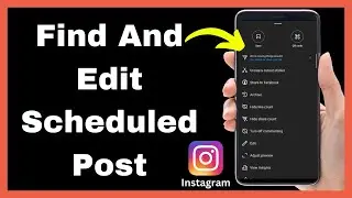 How To Find And Edit Scheduled Posts On Instagram - Quick Tutorial