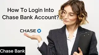 How to Login Into Chase Bank Account (2022)