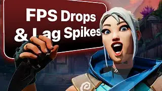 How To Fix FPS Drops Or Lag Spikes In Valorant (Best Settings)
