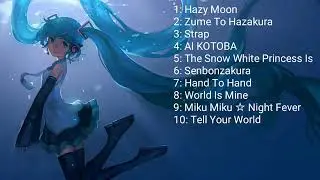 [ Tổng hợp ] 10 bài hát hay của Hatsune Miku