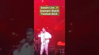 Sanam Live| Gopalpur Beach Festival 2k24 #sanamband