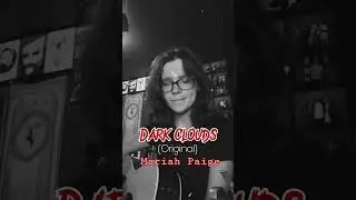 Mariah Paige - “Dark Clouds” (Original)