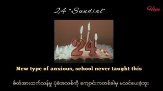 24 _ " Sundial " Myanmar Subtitle with English subtitles [eng/mmsub lyrics]