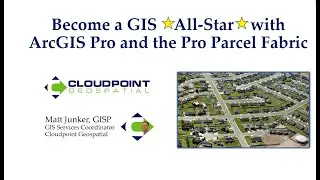 Become a GIS All-Star with ArcGIS Pro and the Pro Parcel Fabric