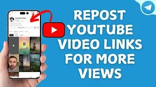 How To Use Telegram Channels to Repost YouTube Video Links for More Views?