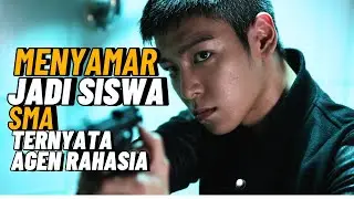 MENYAMAR JADI MURID SMA TERNYATA SEORANG AGEN RAHASIA PALING BERBAHAYA