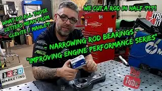 Narrowing Rod Bearings! What's Up With All The Bearing Letters? Improving Engine Performance Ep4