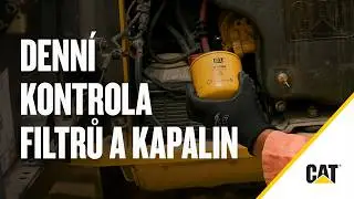 Jak provádět denní kontroly filtrů a provozních kapalin Cat®