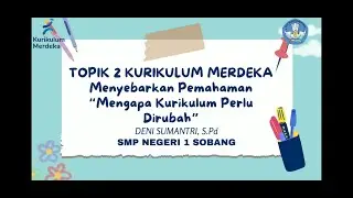Aksi Nyata Topik 2 Kurikulum Merdeka_Menyebarkan Pemahaman Mengapa Kurikulum Perlu Berubah.