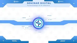 Seminar Digital Nasional : Perkembangan AI di Indonesia