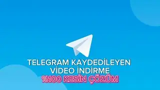 Telegram'da Video Kaydedilemeyen Kanaldan Video ve Fotoğraf Nasıl İndirilir?