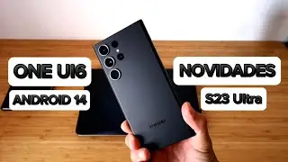 One UI 6 / Android 14 - Galaxy S23 Ultra Novidades 💥