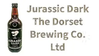 Beer Review №1055  England - Jurassic Dark - The Dorset Brewing Co. Ltd - Dunkelweizen 5.9%