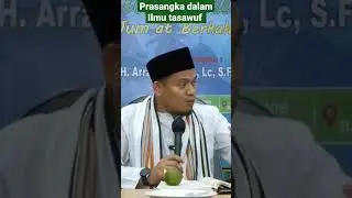 Prasangka dalam Ilmu Tasawuf ‼️ Buya Arrazy Hasyim