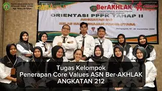 PENERAPAN CORE VALUES ASN BERAKHLAK ANGKATAN 212 #pppk2022 #tahap2 #orientasipppk #asnberakhlak