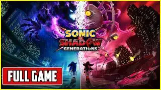 Sonic X Shadow Generations | FULL GAME Playthrough + ENDING [NO COMMENTARY]