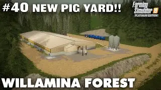 Willamina Forest #40 Building The Pig Yard, Farming Simulator 19 Timelapse, Seasons