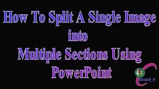 How To Split A Single Image Into Multiple Sections Using PowerPoint