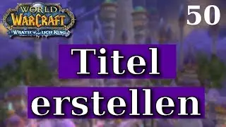 NEUE Titel erstellen - Deutsch/German 2018 | World of Warcraft Privatserver