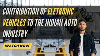 Contribution of EVs to the Indian Automobile Industry | India may become the largest EV market