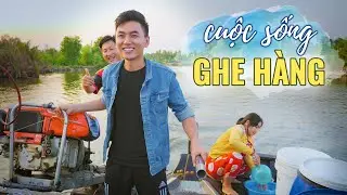 Cuộc sống trên ghe hàng Miền Tây P1 |Life on the freight wherry