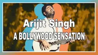 World of Music: Arijit Singh - A BOLLYWOOD SENSATION