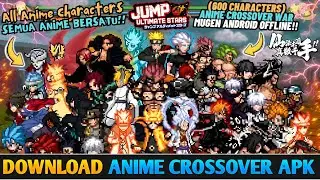 RELEASE ‼️Anime CrossOver MUGEN Android OFFLINE 2025 👊🔥 500+ HD Characters 