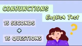 Conjunctions | 15 Questions Test | Check Your English