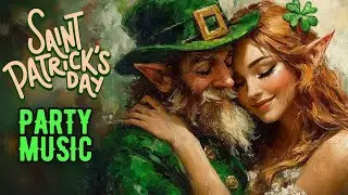 St Patrick's Day Party Music - Irish Music Collection 2026