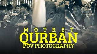 QURBAN IDUL ADHA | POV PHOTOGRAPHY | FUJIFILM XT200 |LENSA 7ARTISAN MF 28MM F 1,8