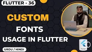Use Custom Fonts in Flutter || Add Custom Fonts Urdu/Hindi  || Jawad Aslam