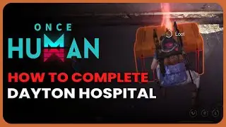 How to Complete Dayton Hospital Stronghold - Once Human