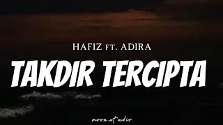 HAFIZ feat. ADIRA - Takdir Tercipta ( Lyrics )