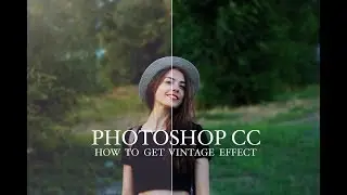 How to make vintage effect: Adobe Photoshop CC