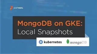 Kubernetes Tutorial: How to Create Local Snapshots of MongoDB Persistent Volume Claims on GKE