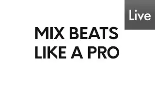 How to Mix Your Beats Like A Pro || Ableton Live 10
