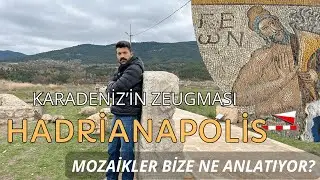 KARADENİZ'İN ZEUGMASI HADRİANAPOLİS / MOZAİKLER BİZE NE ANLATIYOR ?