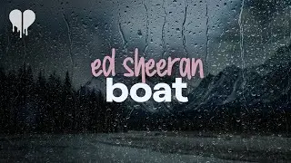ed sheeran - boat (lyrics)