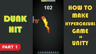 How to Make a Hyper casual Game in Unity | Dunk Hit Game | Part 1