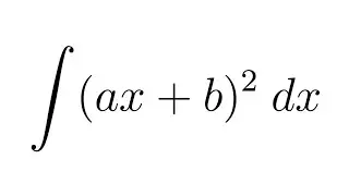 Integral of (ax+b)^2 (substitution)