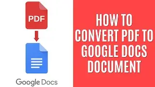 How to Convert PDF to Google Docs [Easy Guide]