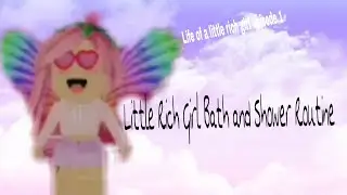 Little Rich Girl Shower & Bath Routine - Life of a Little Rich Girl episode 1