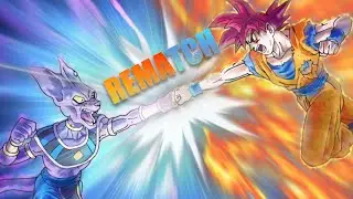 BEERUS VS GOKU (REMATCH)