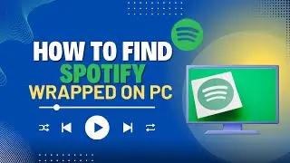 How to Find Your Spotify Wrapped on PC