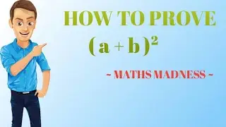 PROOF FOR ( a + b )² || MATHS MADNESS || MATHS || #MATHS MADNESS #MATHS #PROOF #( a + b )²