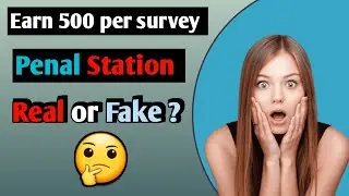 Earn 500 rupees per survey in Penal Station ||  Is it Real or fake 🤔  || Full Review || #surveyjob
