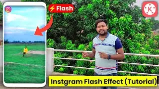 Flash Effect Tutorial | Instgram Viral Reel Editing | Kinemaster Flash Effect 2024 | Kinemaster Reel
