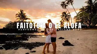 Tatiana Band - Faitoto'a O Le Alofa (Official Music Video)